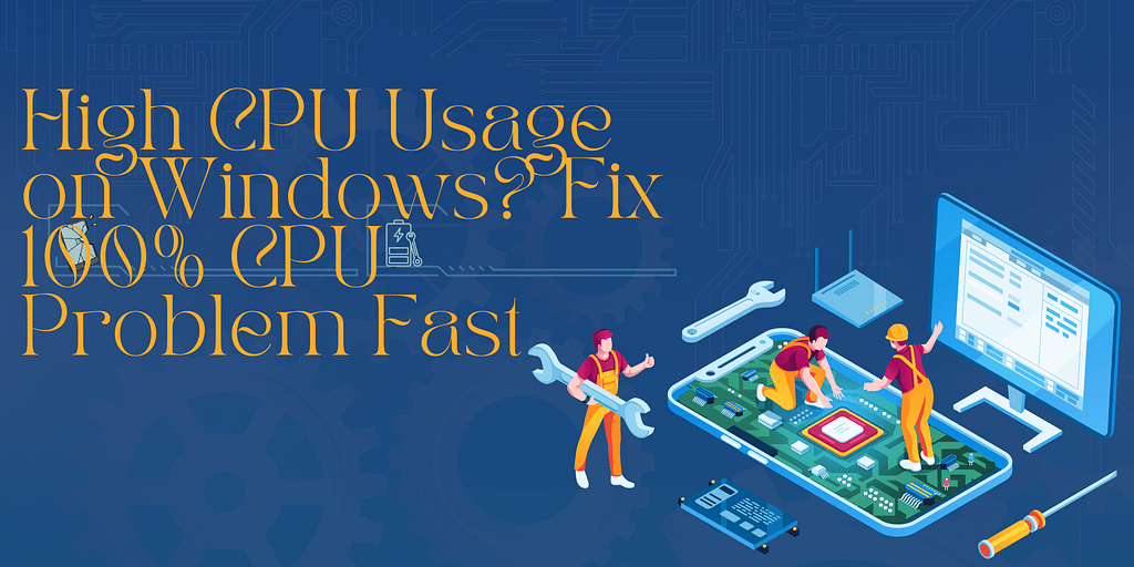 High CPU Usage on Windows