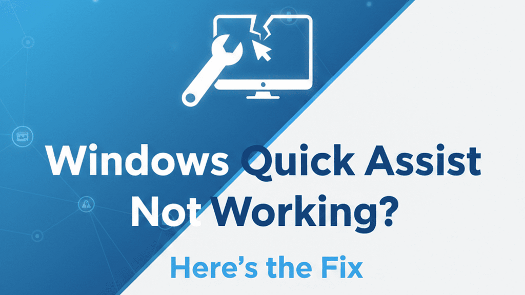 Windows Quick Assist Not Working